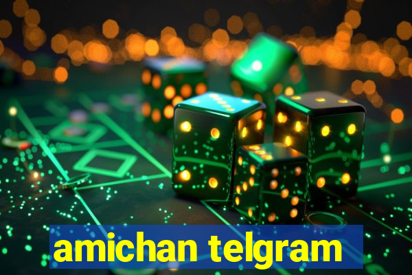 amichan telgram